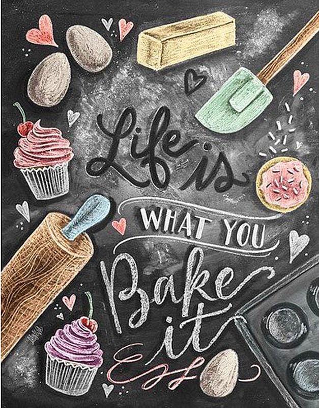 Life Is What You Bake It